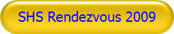 SHS Rendezvous 2009